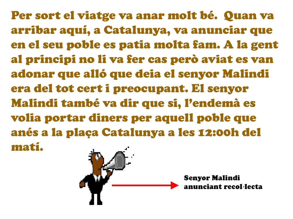 Per sort el viatge va anar molt bé