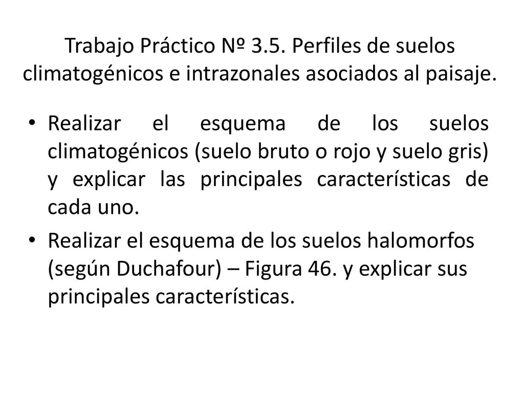 Trabajo Práctico Nº 3.5. Perfiles de suelos climatogénicos e intrazonales asociados al paisaje.