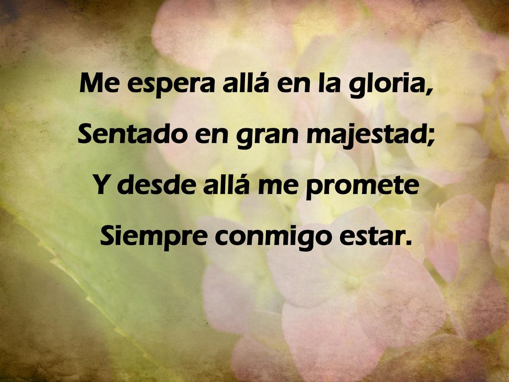 Me espera allá en la gloria, Sentado en gran majestad;