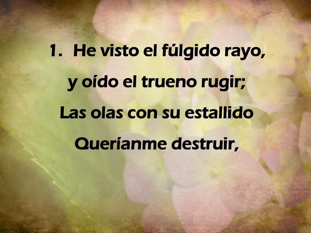 He visto el fúlgido rayo, Las olas con su estallido