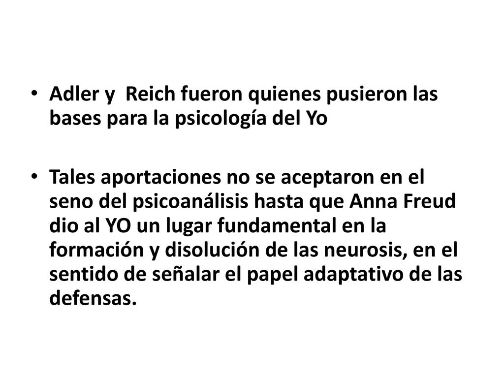 Adler y Reich fueron quienes pusieron las bases para la psicología del Yo