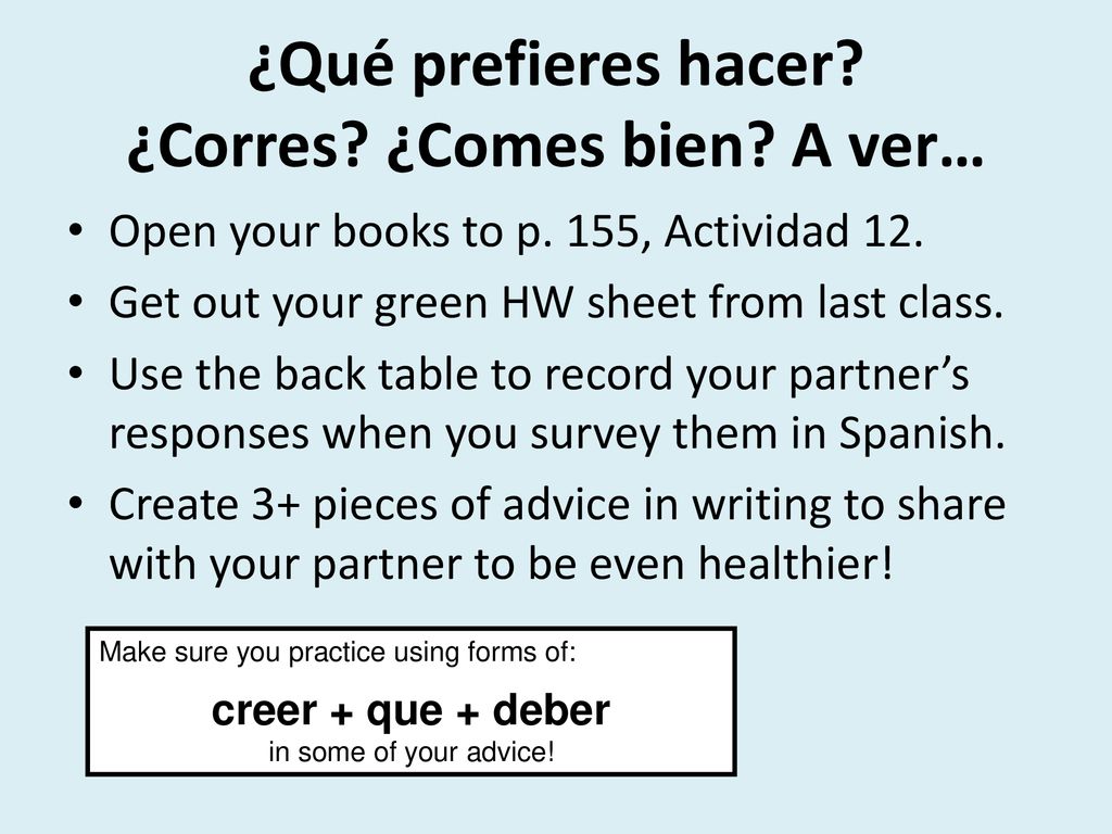 ¿Qué prefieres hacer ¿Corres ¿Comes bien A ver…