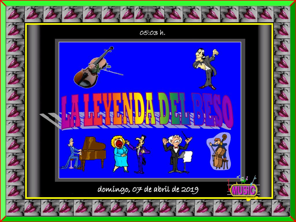 05:03 h. LA LEYENDA DEL BESO domingo, 07 de abril de 2019