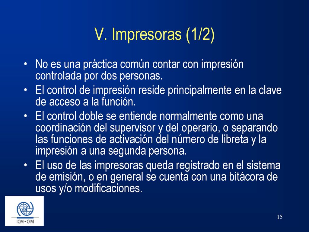 V. Impresoras (1/2) No es una práctica común contar con impresión controlada por dos personas.