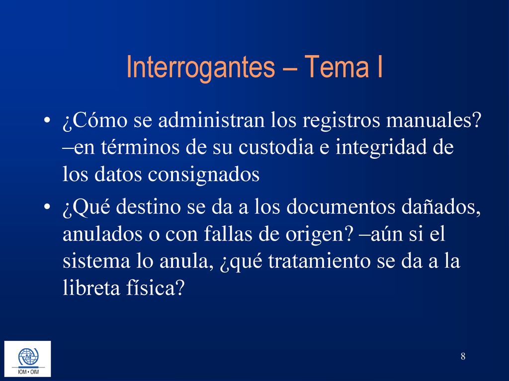 Interrogantes – Tema I ¿Cómo se administran los registros manuales –en términos de su custodia e integridad de los datos consignados.