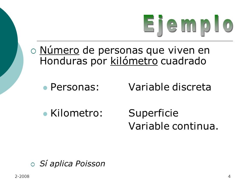 Ejemplo Número de personas que viven en Honduras por kilómetro cuadrado. Personas: Variable discreta.
