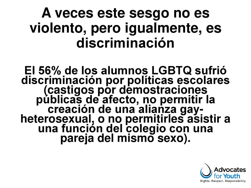 A veces este sesgo no es violento, pero igualmente, es discriminación
