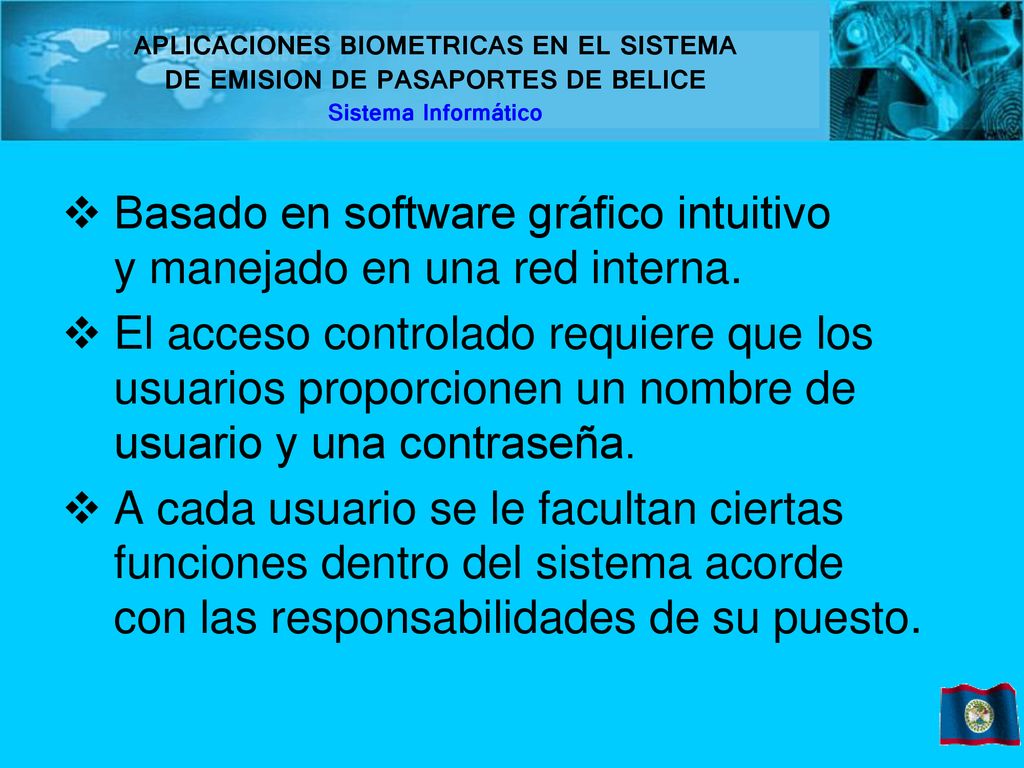 Basado en software gráfico intuitivo y manejado en una red interna.