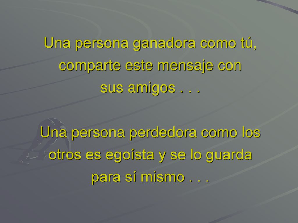 Una persona ganadora como tú, comparte este mensaje con