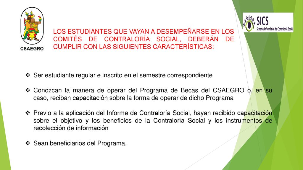 LOS ESTUDIANTES QUE VAYAN A DESEMPEÑARSE EN LOS COMITÉS DE CONTRALORÍA SOCIAL, DEBERÁN DE CUMPLIR CON LAS SIGUIENTES CARACTERÍSTICAS: