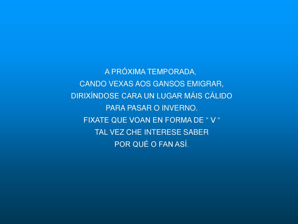 CANDO VEXAS AOS GANSOS EMIGRAR, DIRIXÍNDOSE CARA UN LUGAR MÁIS CÁLIDO