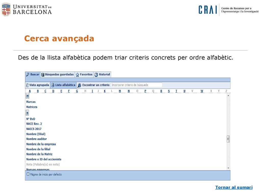 Cerca avançada Des de la llista alfabètica podem triar criteris concrets per ordre alfabètic.