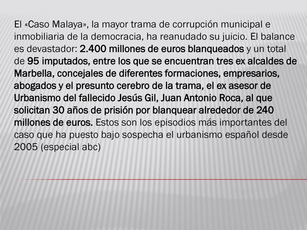 El «Caso Malaya», la mayor trama de corrupción municipal e inmobiliaria de la democracia, ha reanudado su juicio.