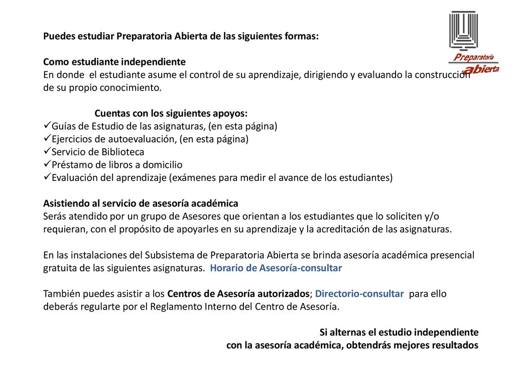 Puedes estudiar Preparatoria Abierta de las siguientes formas: