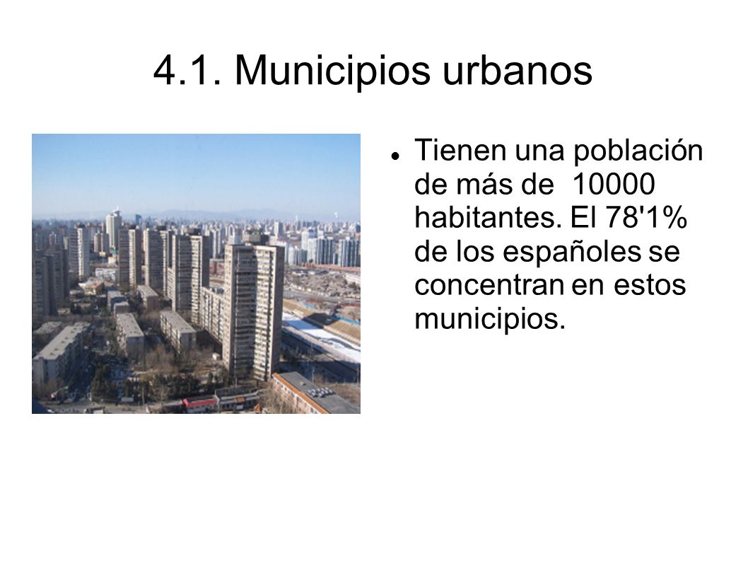 4.1. Municipios urbanos Tienen una población de más de habitantes.