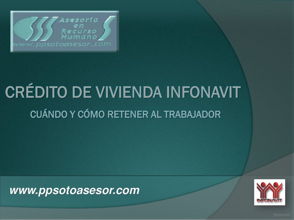 Crédito de Vivienda Infonavit Cuándo y cómo retener al trabajador