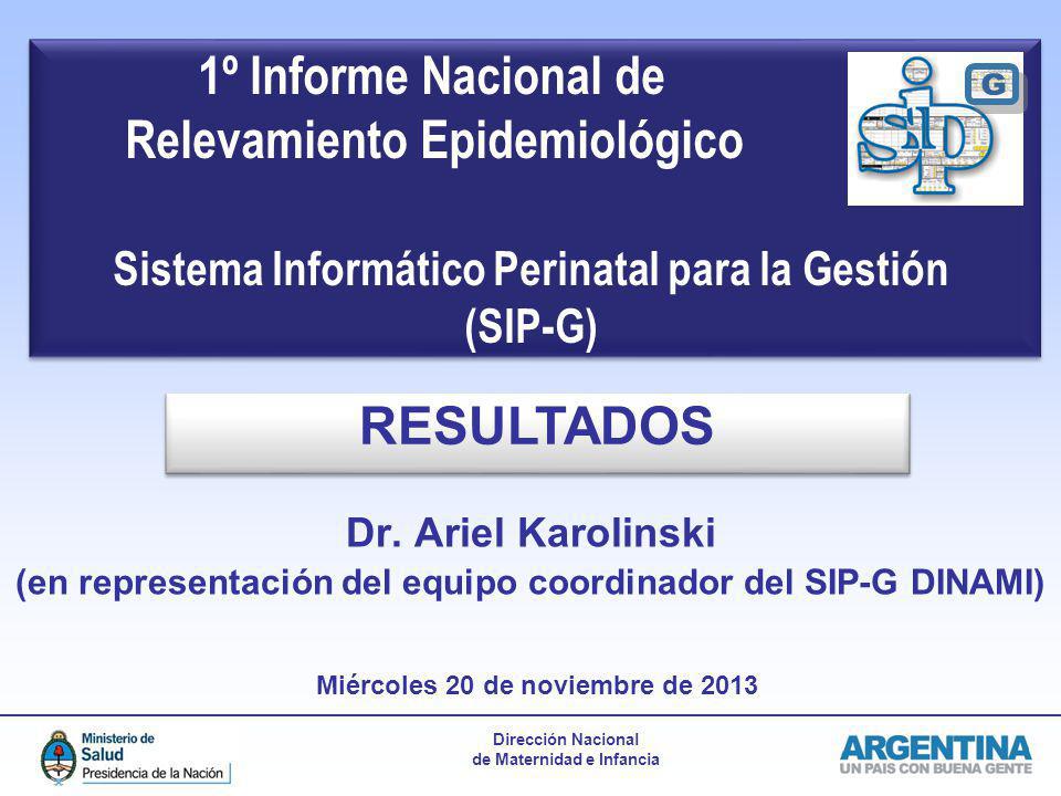 1º Informe Nacional de Relevamiento Epidemiológico Sistema Informático Perinatal para la Gestión (SIP-G)