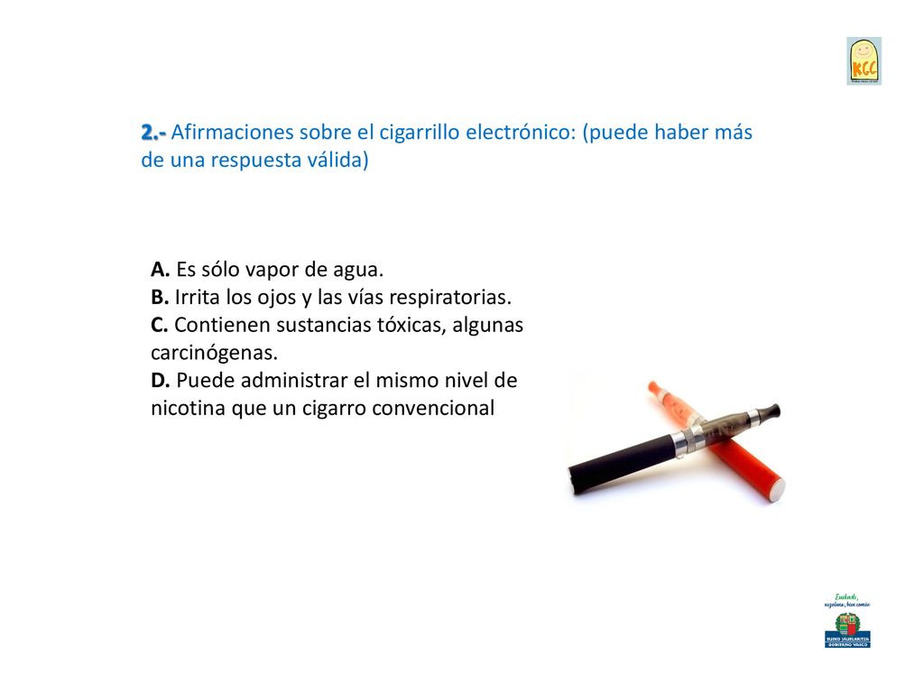 2.- Afirmaciones sobre el cigarrillo electrónico: (puede haber más de una respuesta válida)