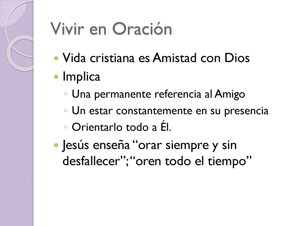 Vivir en Oración Vida cristiana es Amistad con Dios Implica