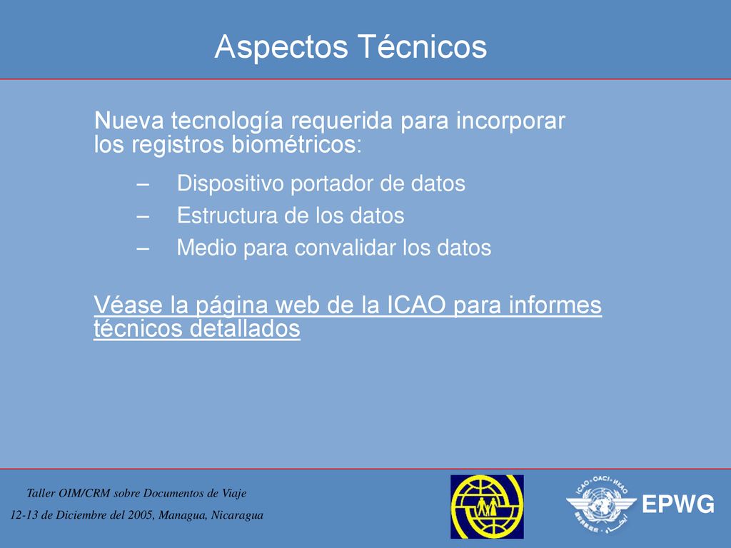 Aspectos Técnicos Nueva tecnología requerida para incorporar los registros biométricos: Dispositivo portador de datos.