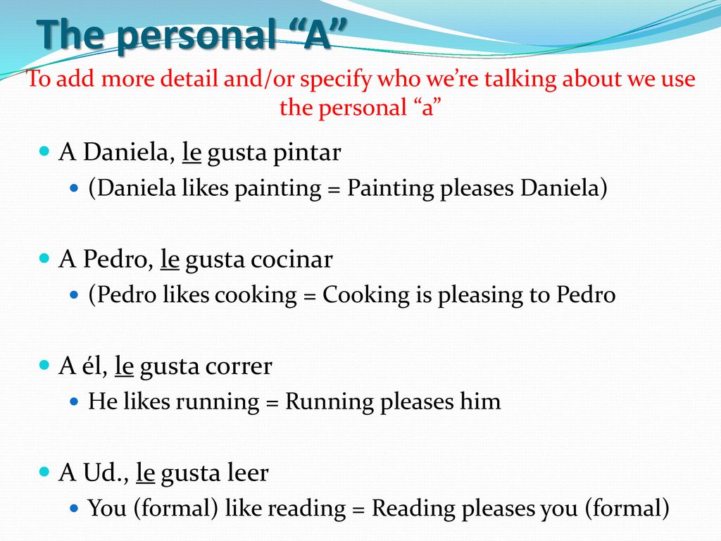The personal A A Daniela, le gusta pintar A Pedro, le gusta cocinar