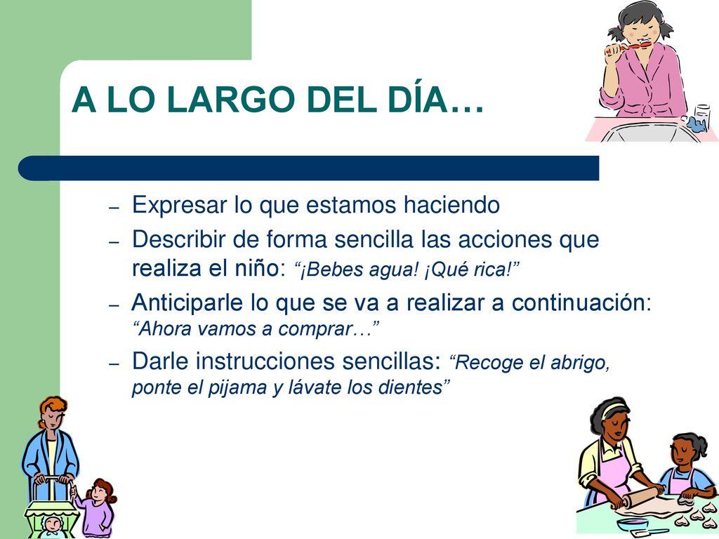 A LO LARGO DEL DÍA… Expresar lo que estamos haciendo