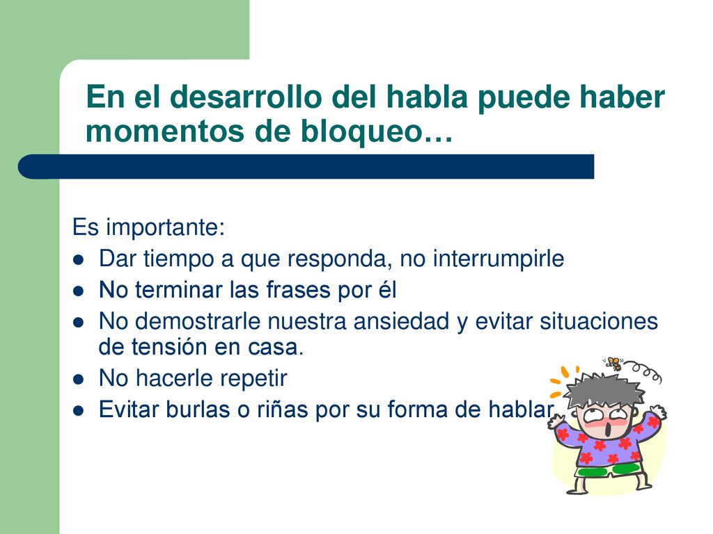 En el desarrollo del habla puede haber momentos de bloqueo…