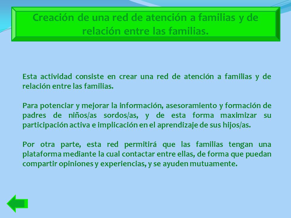 Creación de una red de atención a familias y de relación entre las familias.
