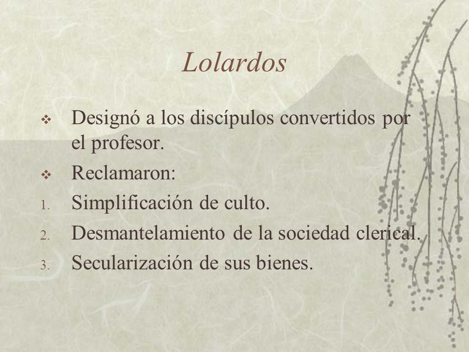 Lolardos Designó a los discípulos convertidos por el profesor.