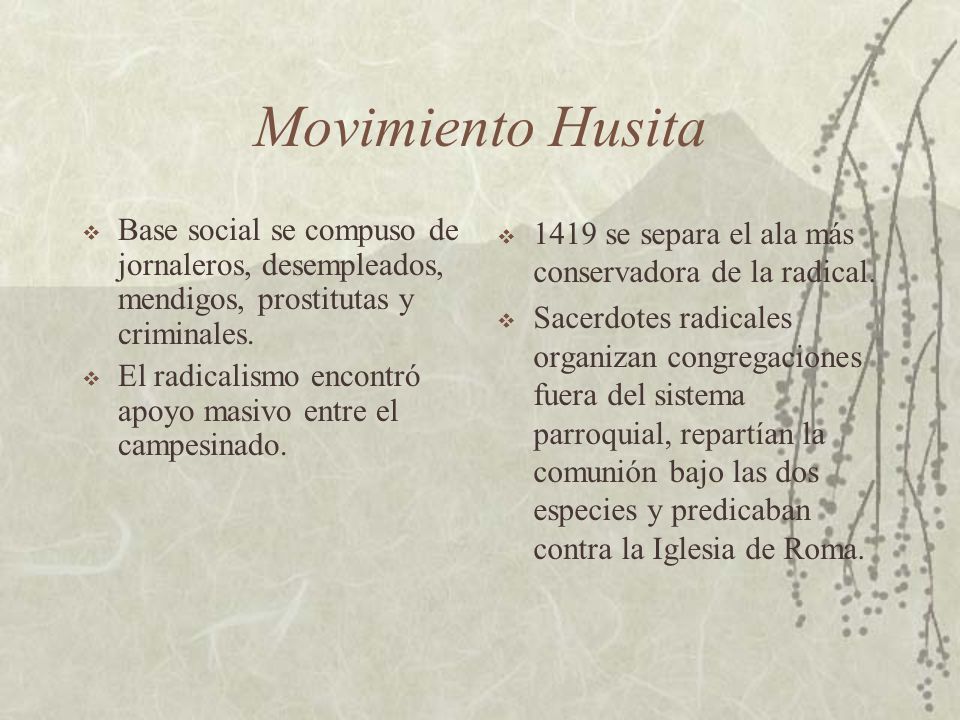 Movimiento Husita Base social se compuso de jornaleros, desempleados, mendigos, prostitutas y criminales.