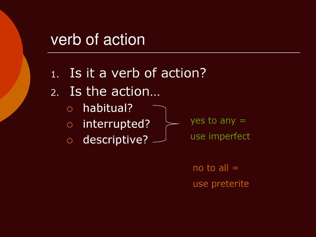 verb of action Is it a verb of action Is the action… habitual