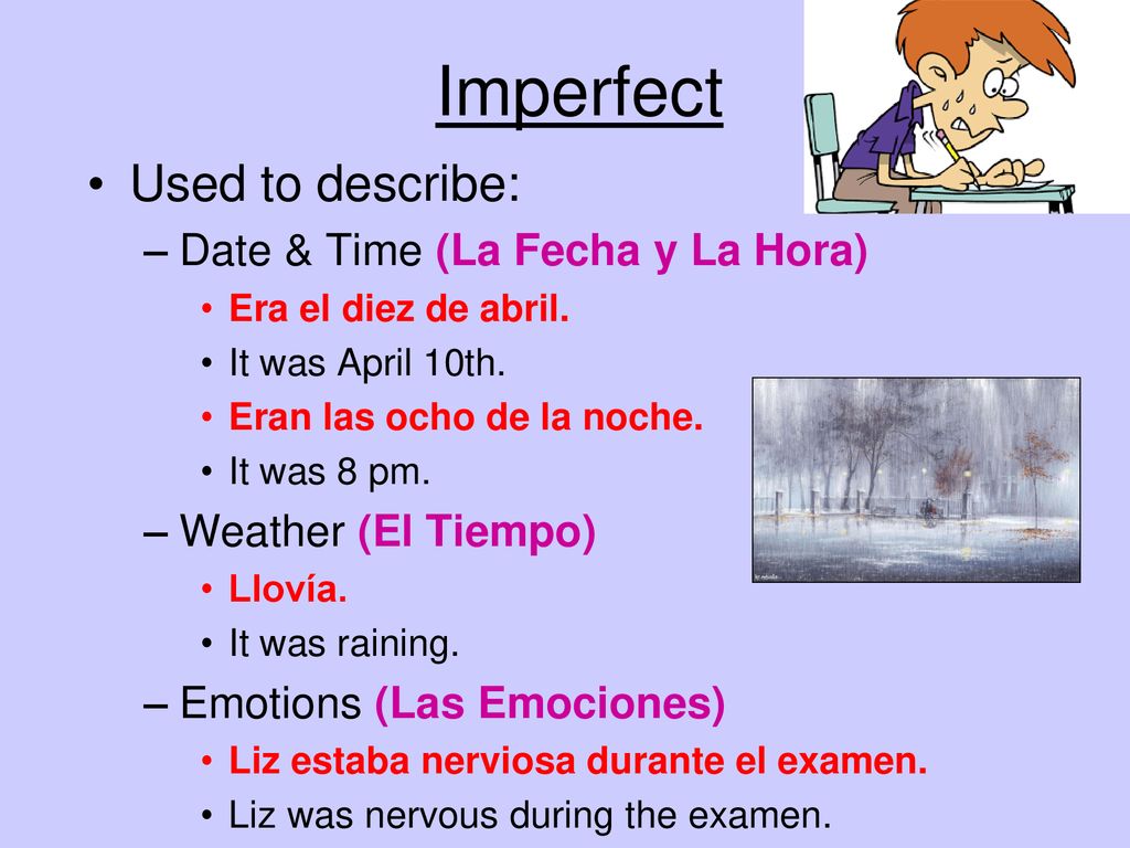 Imperfect Used to describe: Date & Time (La Fecha y La Hora)