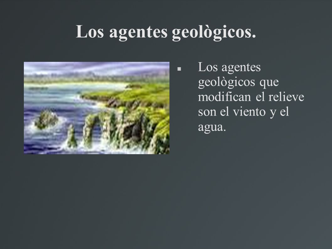 Los agentes geològicos.