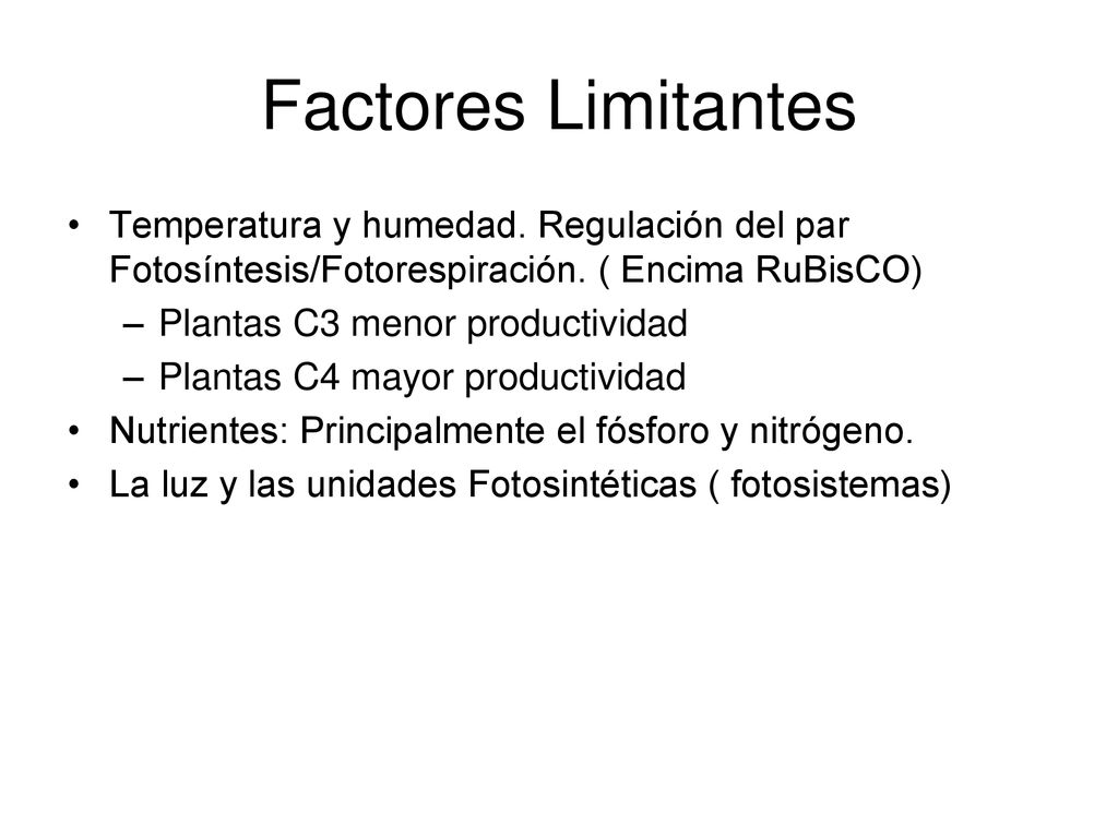 Factores Limitantes Temperatura y humedad. Regulación del par Fotosíntesis/Fotorespiración. ( Encima RuBisCO)