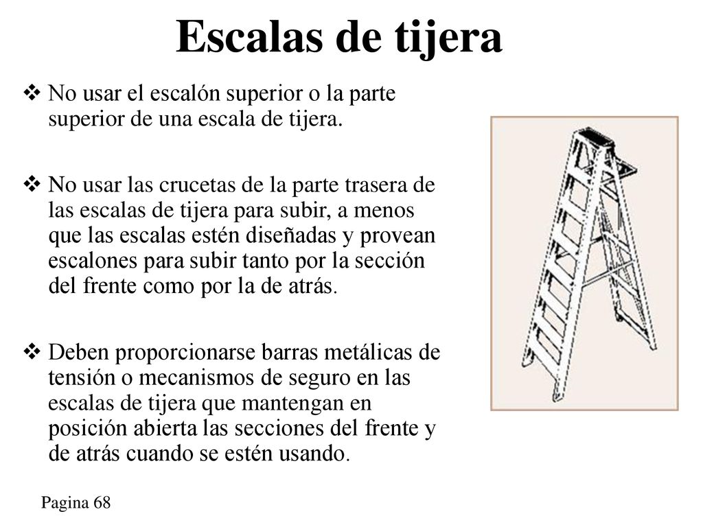 Escalas de tijera No usar el escalón superior o la parte superior de una escala de tijera.