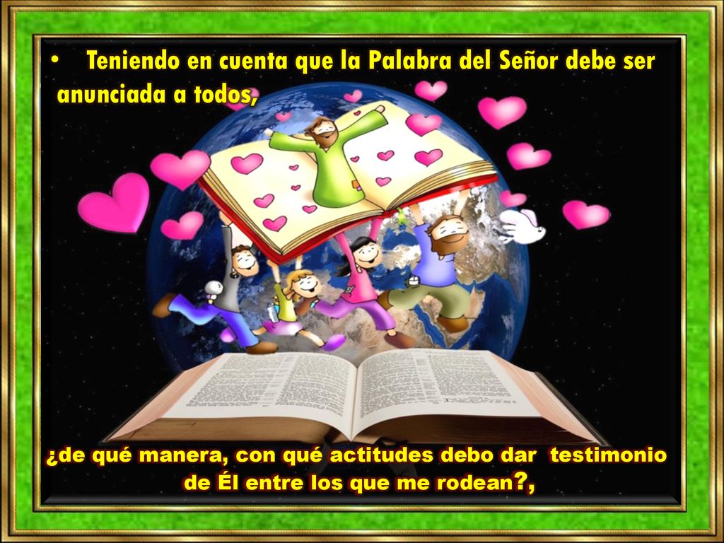 Teniendo en cuenta que la Palabra del Señor debe ser