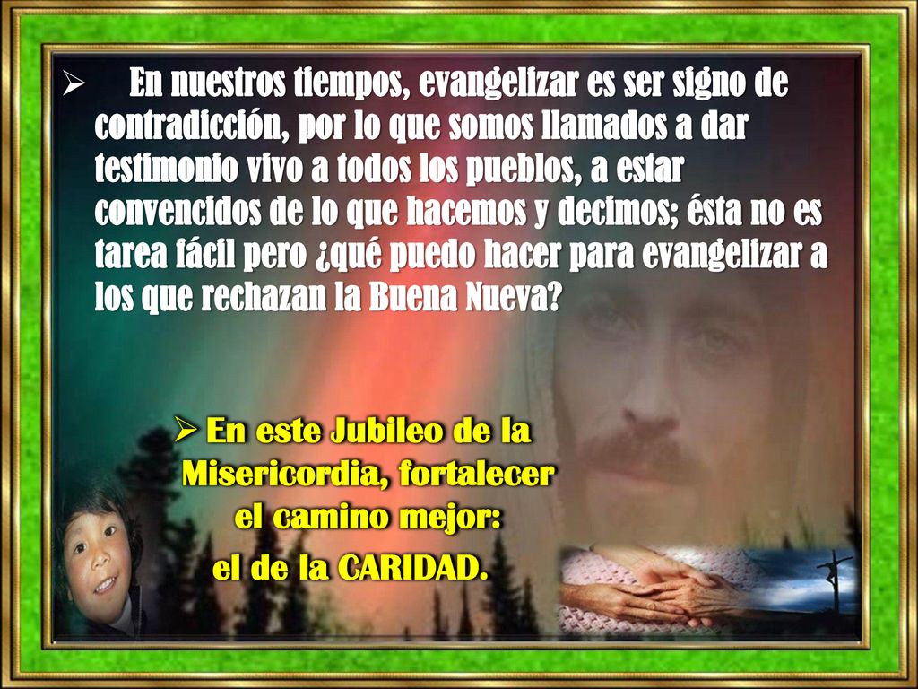 En este Jubileo de la Misericordia, fortalecer el camino mejor: