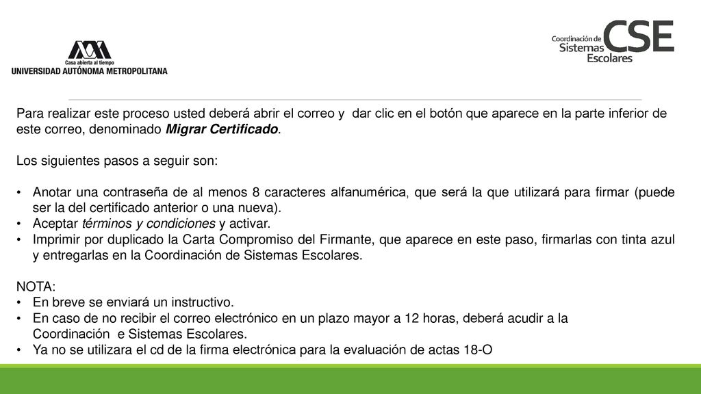 Para realizar este proceso usted deberá abrir el correo y dar clic en el botón que aparece en la parte inferior de este correo, denominado Migrar Certificado. Los siguientes pasos a seguir son: