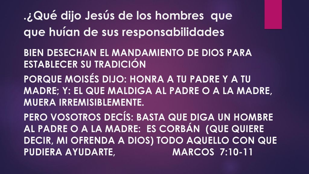 .¿Qué dijo Jesús de los hombres que que huían de sus responsabilidades