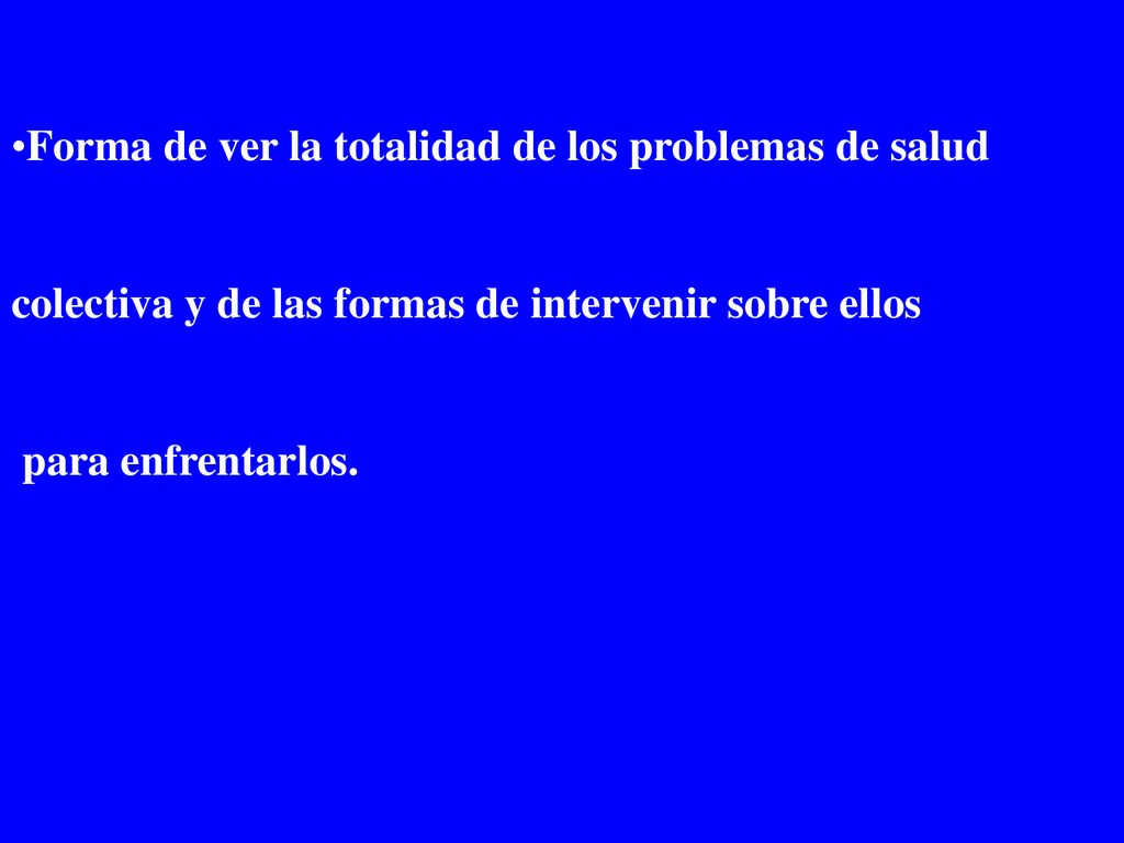 Forma de ver la totalidad de los problemas de salud