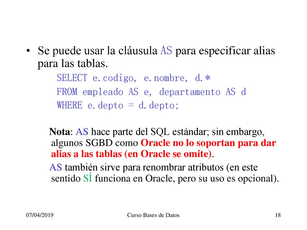 Se puede usar la cláusula AS para especificar alias para las tablas.