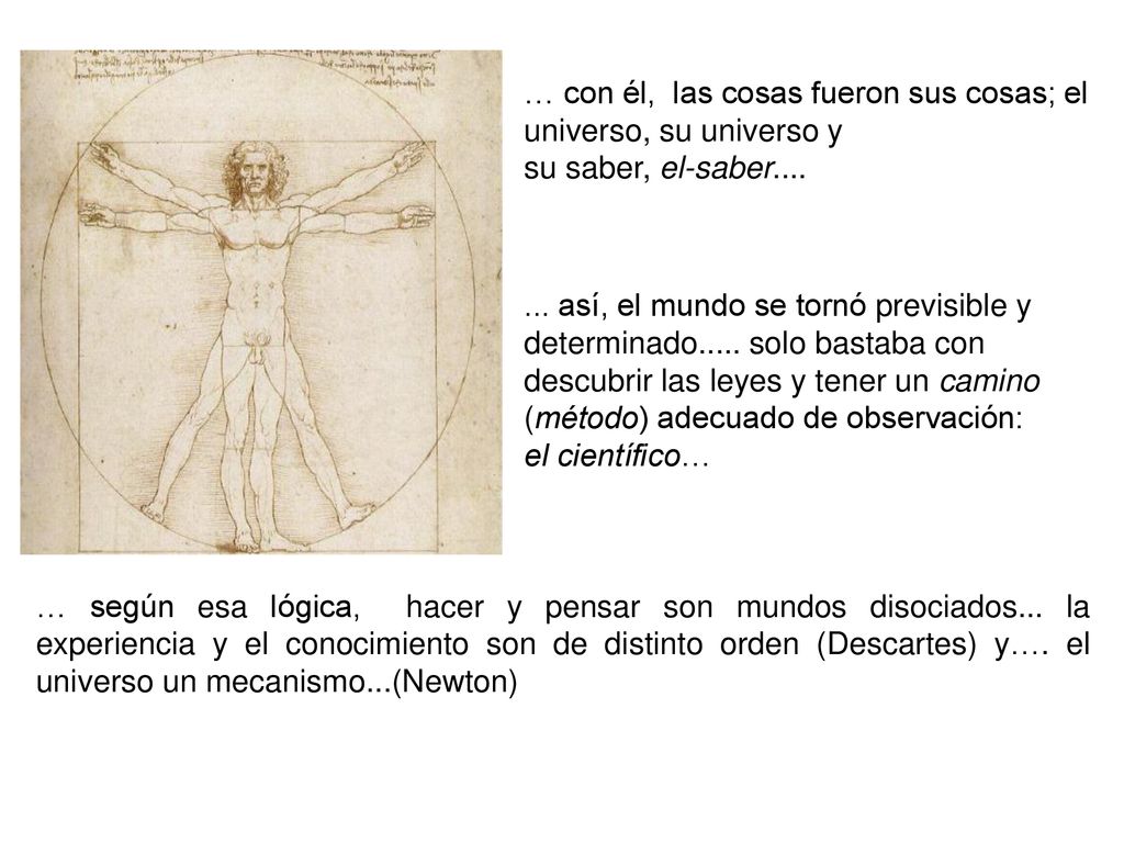 … con él, las cosas fueron sus cosas; el universo, su universo y