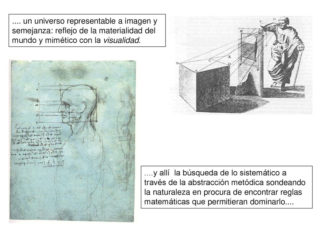 .... un universo representable a imagen y semejanza: reflejo de la materialidad del mundo y mimético con la visualidad.