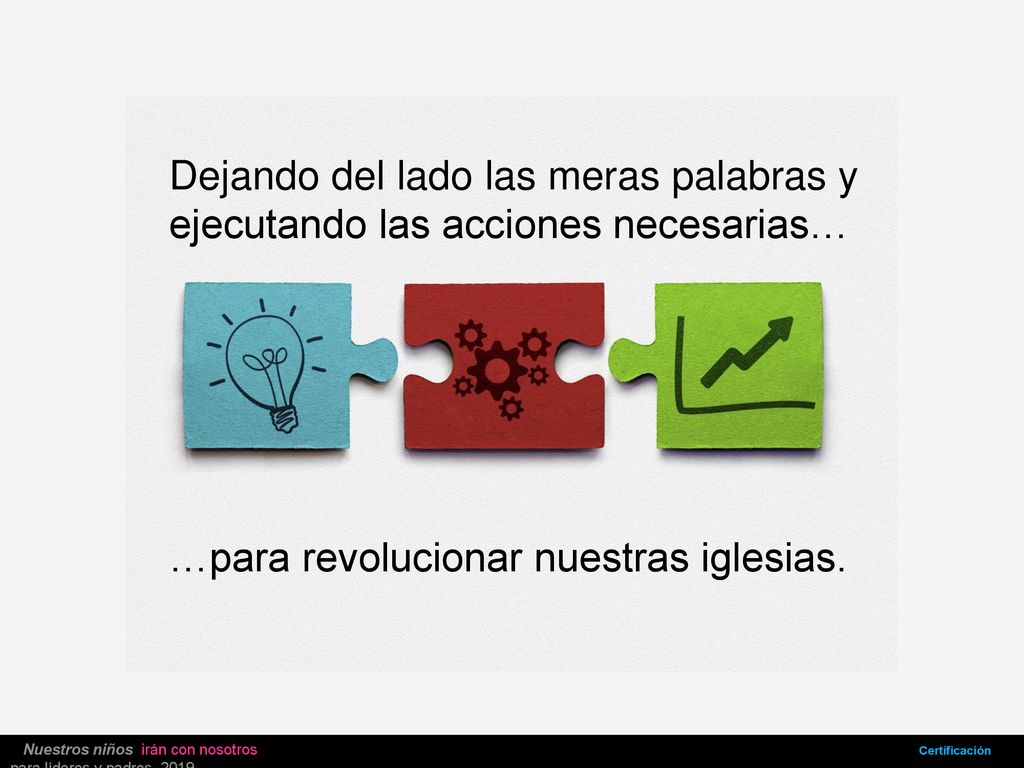 Dejando del lado las meras palabras y ejecutando las acciones necesarias…