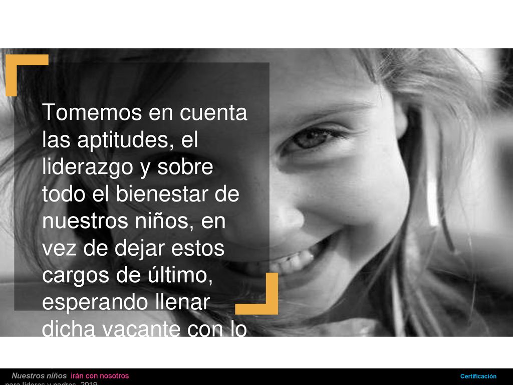 Tomemos en cuenta las aptitudes, el liderazgo y sobre todo el bienestar de nuestros niños, en vez de dejar estos cargos de último, esperando llenar dicha vacante con lo que sobre.