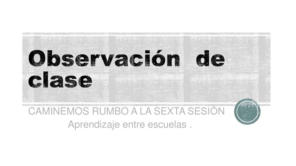 CAMINEMOS RUMBO A LA SEXTA SESIÓN Aprendizaje entre escuelas .