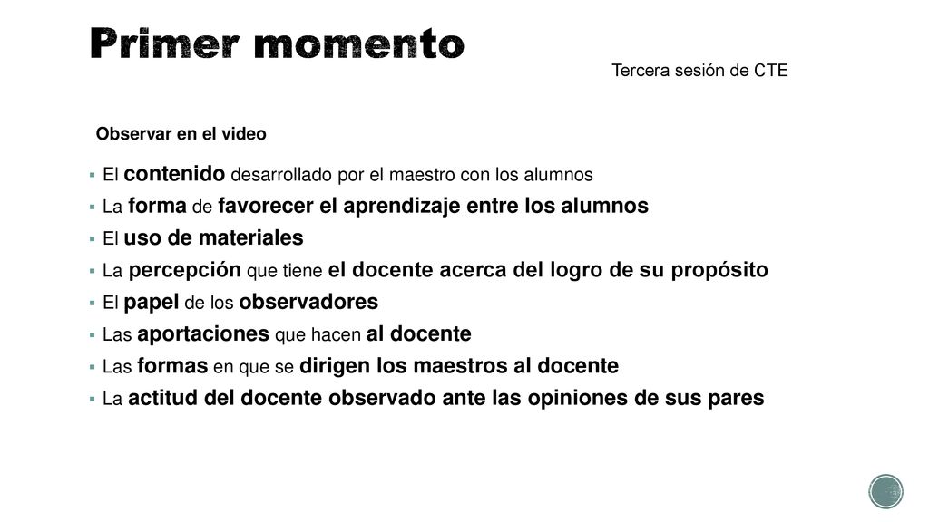 Primer momento Tercera sesión de CTE. Observar en el video. El contenido desarrollado por el maestro con los alumnos.