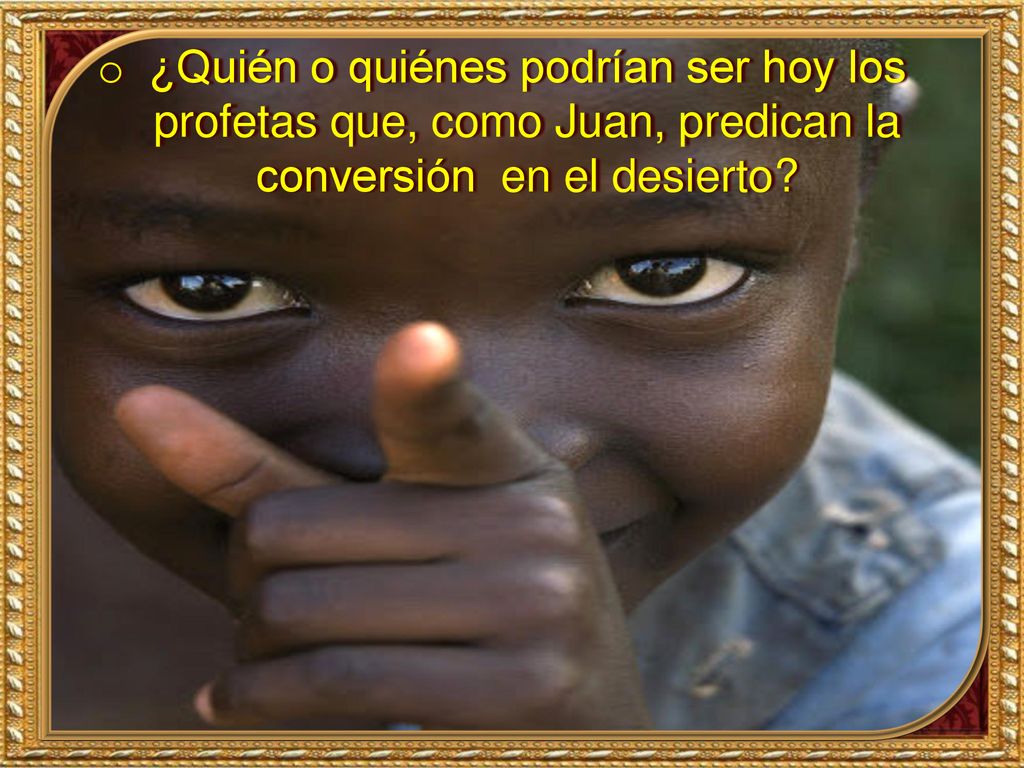 ¿Quién o quiénes podrían ser hoy los profetas que, como Juan, predican la conversión en el desierto
