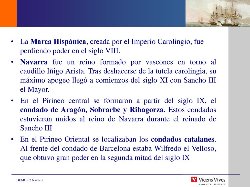 La Marca Hispánica, creada por el Imperio Carolingio, fue perdiendo poder en el siglo VIII.