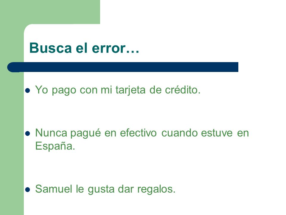Busca el error… Yo pago con mi tarjeta de crédito.
